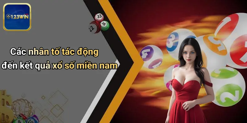 Các nhân tố tác động đến kết quả xổ số miền nam