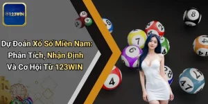 Dự Đoán Xổ Số Miền Nam: Phân Tích, Nhận Định Và Cơ Hội Từ 123WIN